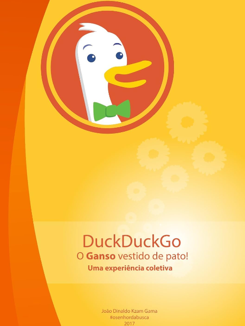 DuckduckGo: o Ganso vestido de Pato