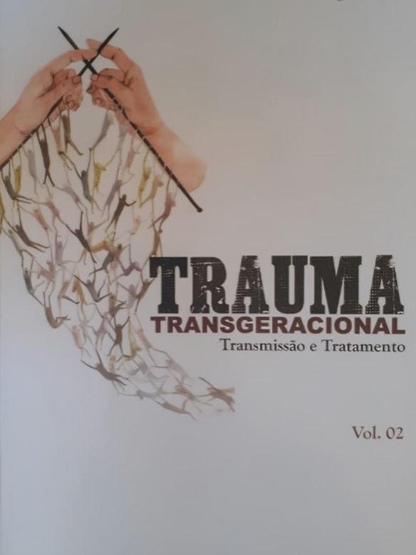 Traumas Transgeracional: Transmissão e Tratamento - Livro