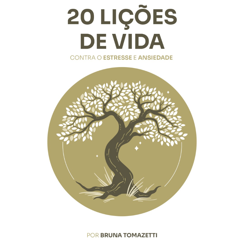 20 Lições de Vida contra o estresse e ansiedade
